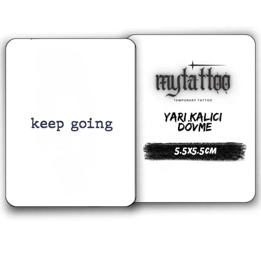 Keep Going(Devam Et) Yazı Figürlü Minimal Yarı Kalıcı Dövme-MY13 MyTattoo