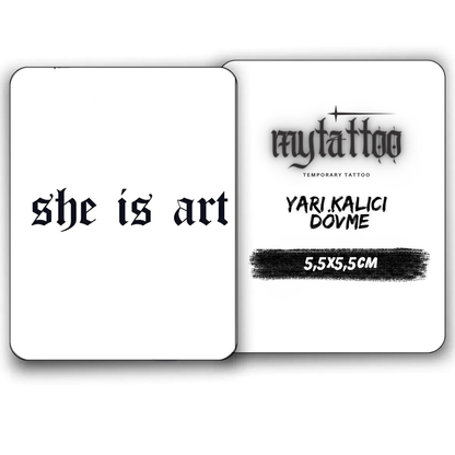 Minimal She İs Art Yazı Figürlü Yarı Kalıcı Dövme 1 Ay Kalıcı