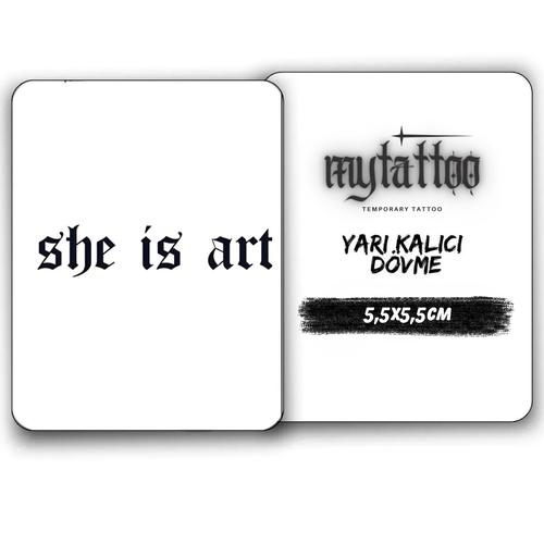 Minimal She İs Art Yazı Figürlü Yarı Kalıcı Dövme 1 Ay Kalıcı