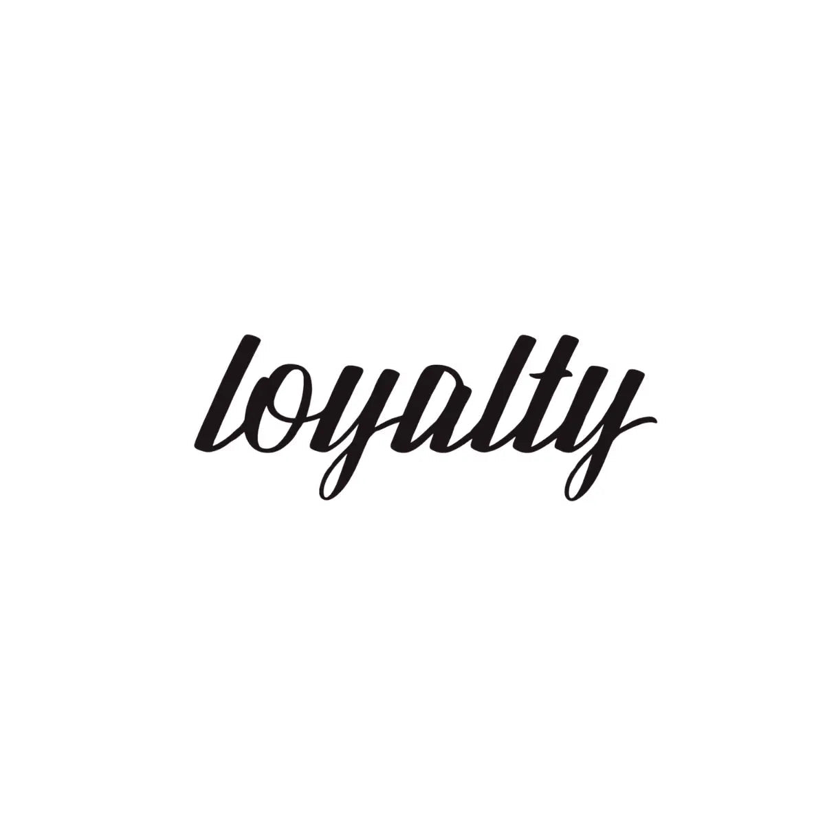 Loyalty(Bağlılık) Yazı Figürlü Minimal Yarı Kalıcı Dövme-MY5 MyTattoo