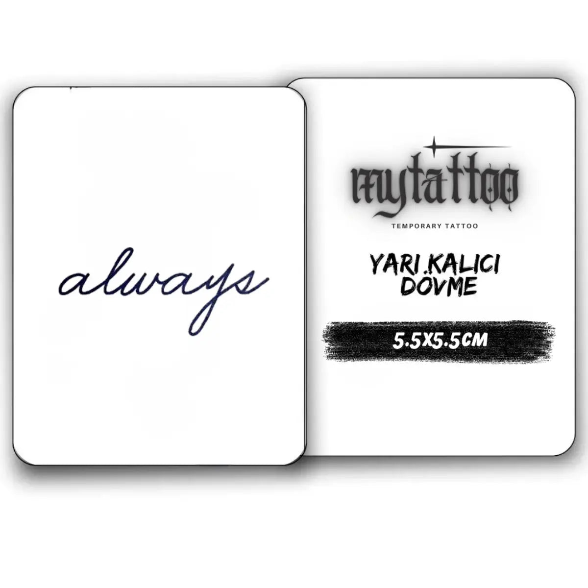 Always(Her Zaman) Yazı Figürlü Minimal Yarı Kalıcı Dövme-MY18 MyTattoo