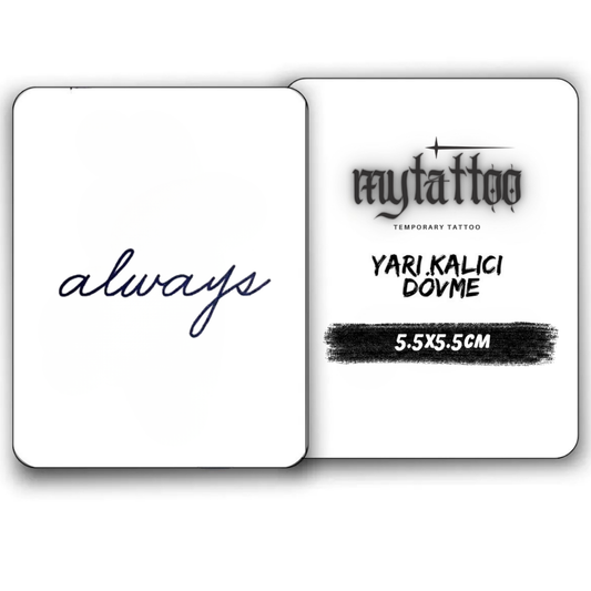 Always(Her Zaman) Yazı Figürlü Minimal Yarı Kalıcı Dövme-MY18