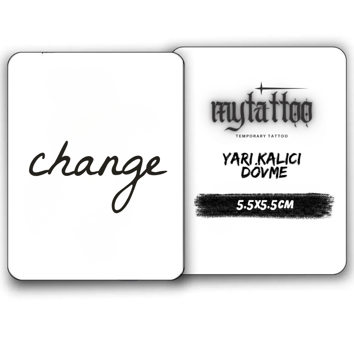 Change(Değiştirmek) Yazı Figürlü Minimal Yarı Kalıcı Dövme-MY17 MyTattoo