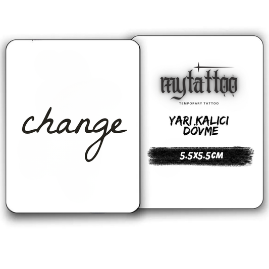 Change(Değiştirmek) Yazı Figürlü Minimal Yarı Kalıcı Dövme-MY17 MyTattoo